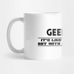 Geek Life - like normal life but with more dragons Mug